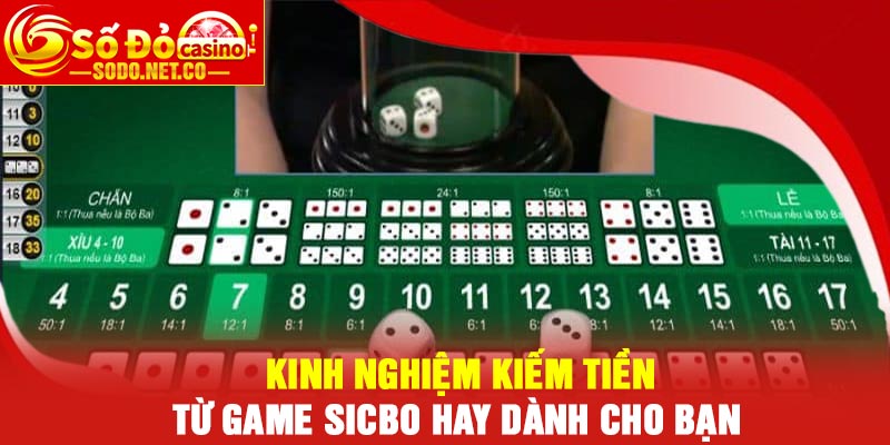 Kinh nghiệm kiếm tiền từ game Sicbo hay dành cho bạn
